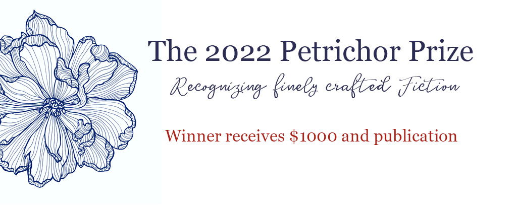 Petrichor Prize for Finely Crafted Fiction